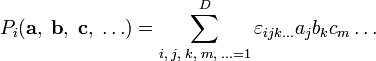  P_i(\mathbf{a,\;b,\;c,\;\ldots}) = \sum_{i,\;j,\;k,\;m,\;\ldots=1}^D \varepsilon_{ijk\ldots} a_j b_k c_m \ldots