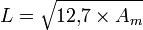 L = \sqrt{12{,}7 \times A_m}