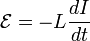 \mathcal E = -L \frac{dI}{dt}