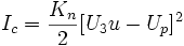 I_c=\frac{K_n}{2}[U_3u-U_p]^2\,\!