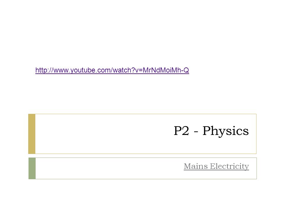 P2 - Physics Mains Electricity   v=MrNdMoiMh-Q