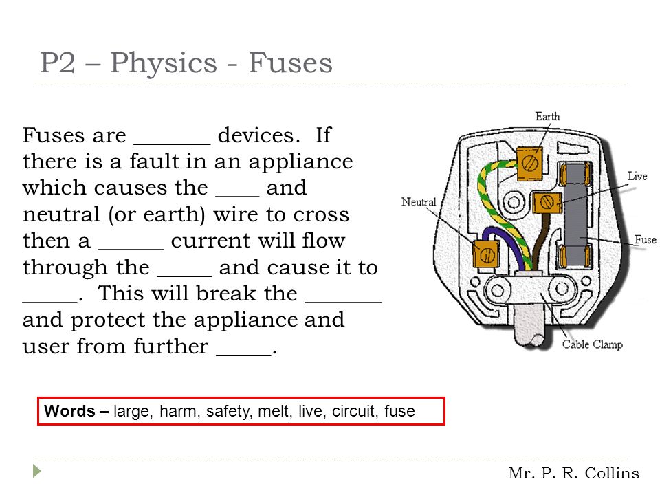 P2 – Physics - Fuses Fuses are _______ devices.