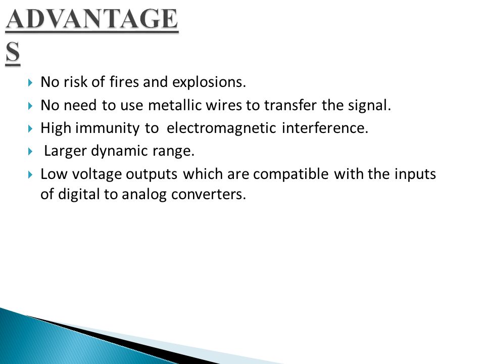 ADVANTAGES No risk of fires and explosions.