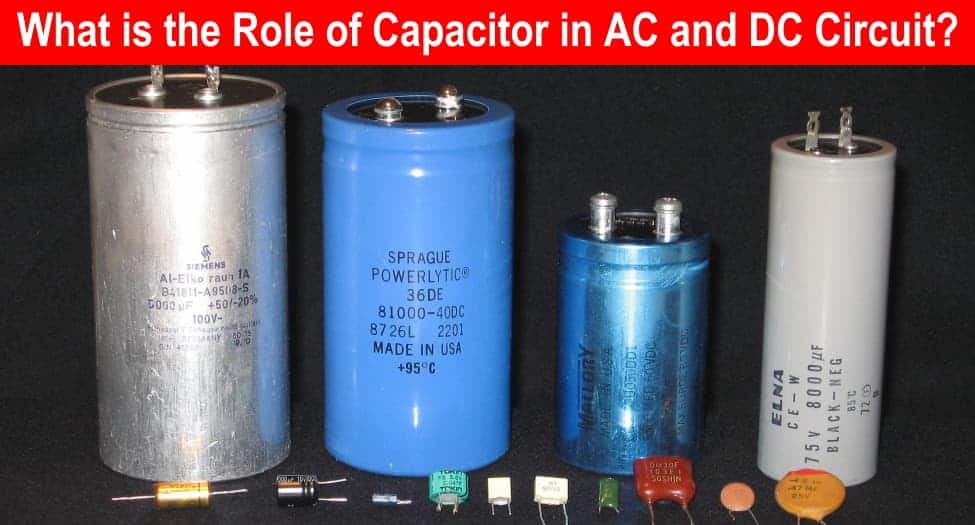 What is the Role of Capacitor in AC and DC Circuits