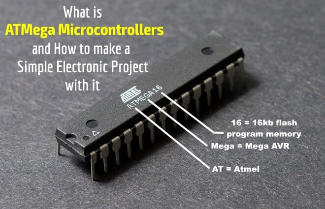 What is ATMega Atmel AVR Microcontrollers and how to make a simple electronic project with it